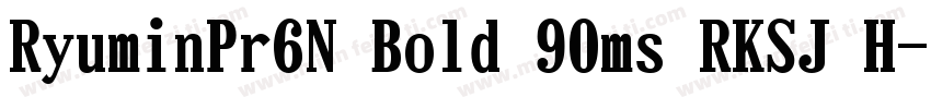 RyuminPr6N Bold 90ms RKSJ H字体转换